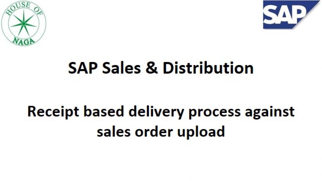 ⁣Receipt based delivery process against sales order upload